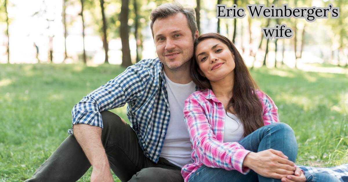 Eric Weinberger wife